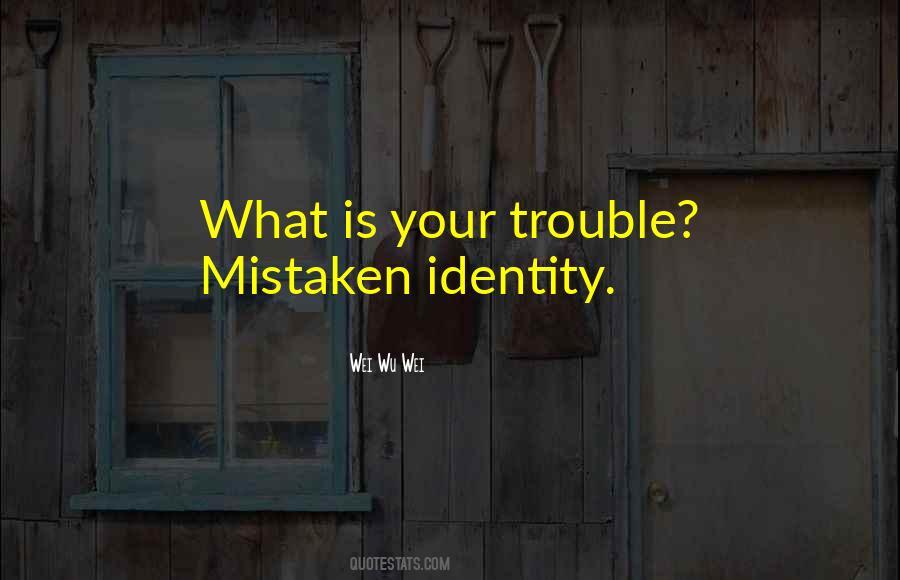 Wei Wu Wei Quotes #1489016