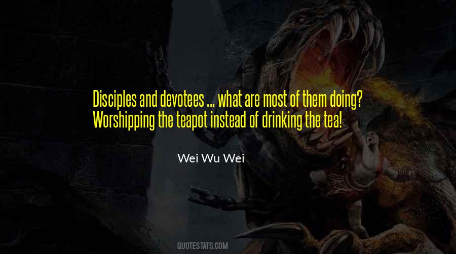 Wei Wu Wei Quotes #254582