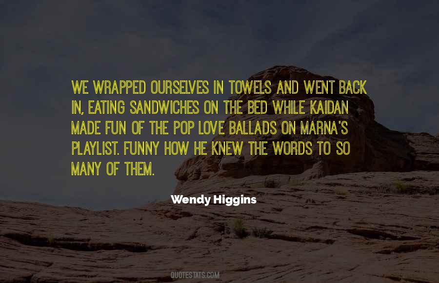 Wendy Higgins Quotes #1062901