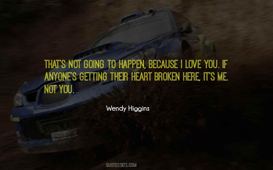 Wendy Higgins Quotes #319687