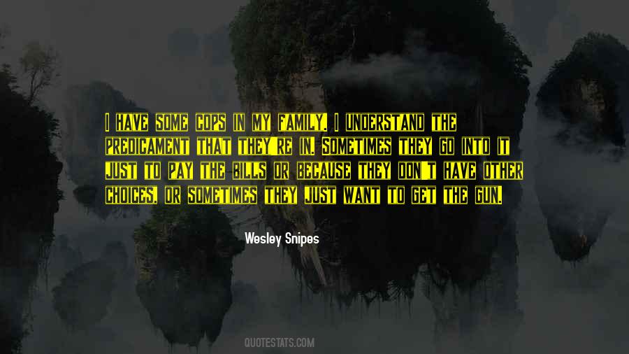 Wesley Snipes Quotes #359704