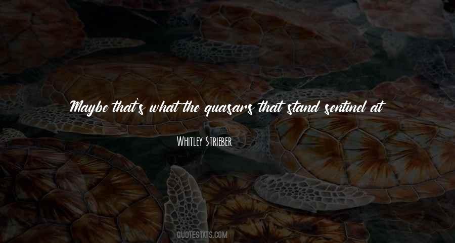 Whitley Strieber Quotes #748512
