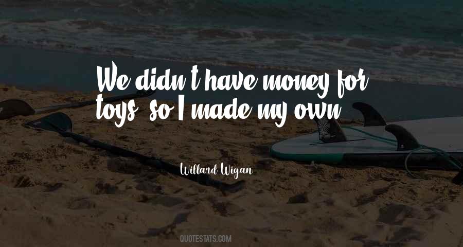 Willard Wigan Quotes #1300593