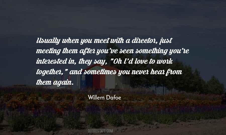 Willem Dafoe Quotes #1007072