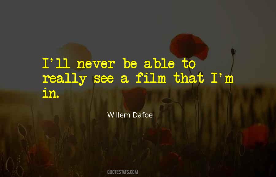 Willem Dafoe Quotes #894913