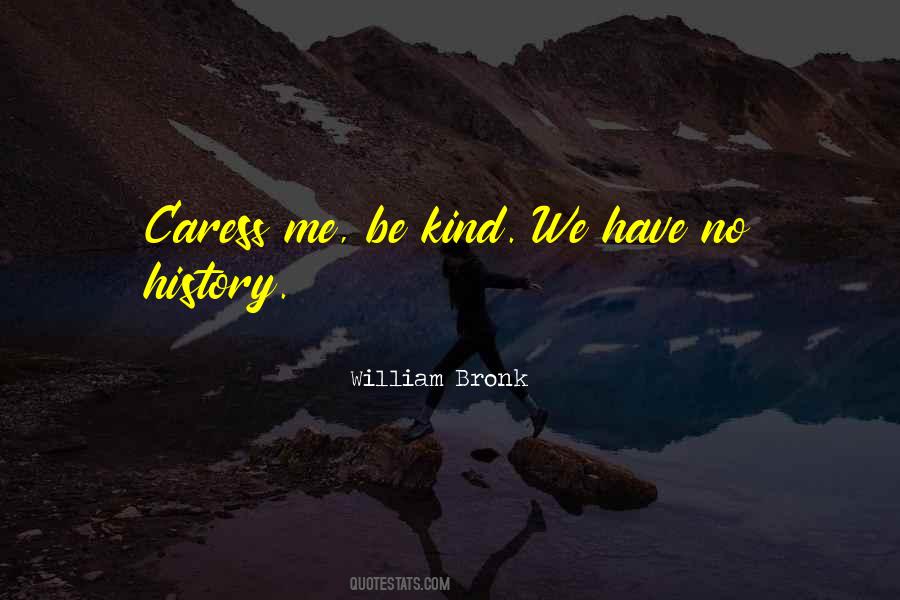 William Bronk Quotes #211178