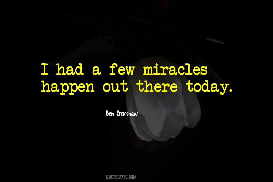 Quotes About Miracle Happens #1026409