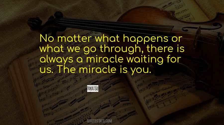 Quotes About Miracle Happens #1224871