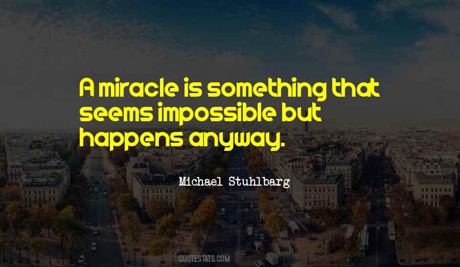 Quotes About Miracle Happens #1682147