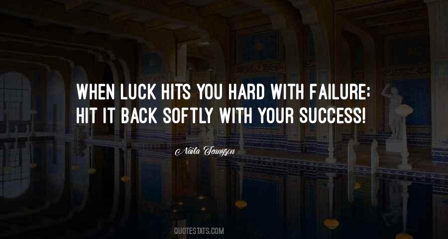 Quotes About Hard Luck #55576