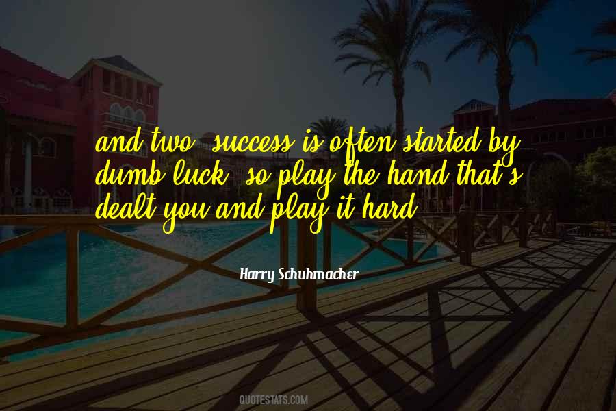 Quotes About Hard Luck #931469 Quotes About Hard Luck #931469
