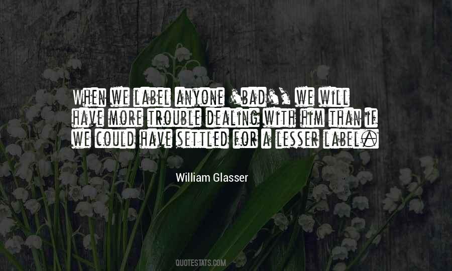 William Glasser Quotes #417132