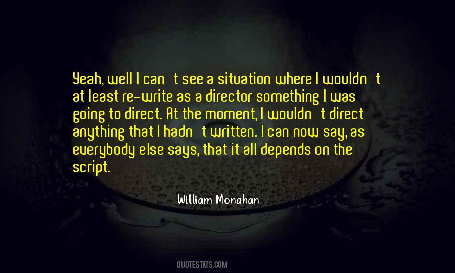 William Monahan Quotes #1168753