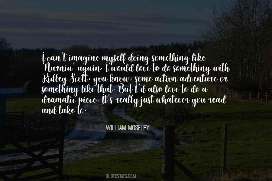 William Moseley Quotes #1512636