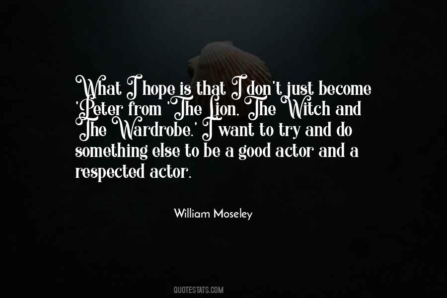 William Moseley Quotes #667550