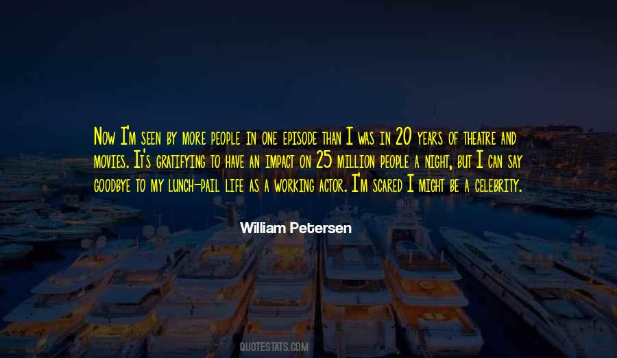 William Petersen Quotes #1042727