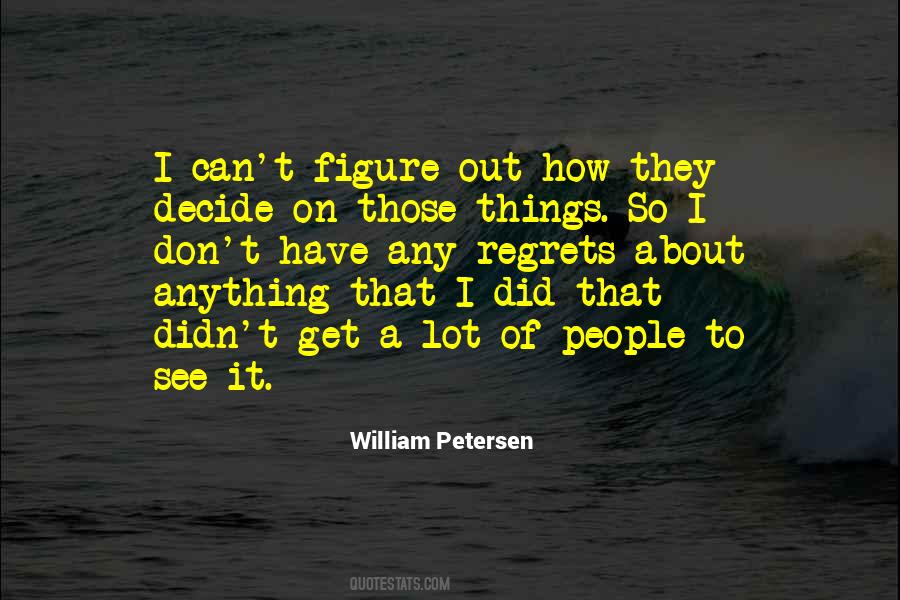 William Petersen Quotes #1272761