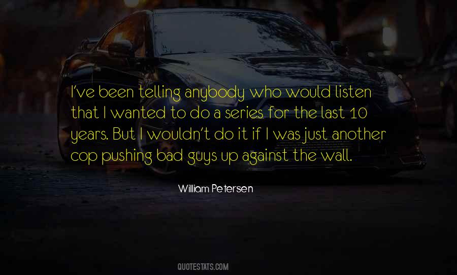 William Petersen Quotes #1629713