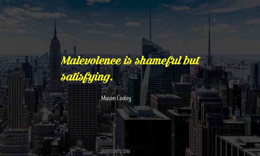 Quotes About Malevolence #616383