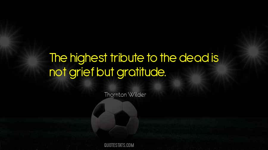 Quotes About Tribute #326055