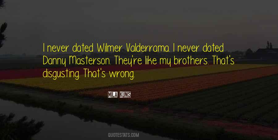 Wilmer Valderrama Quotes #723250