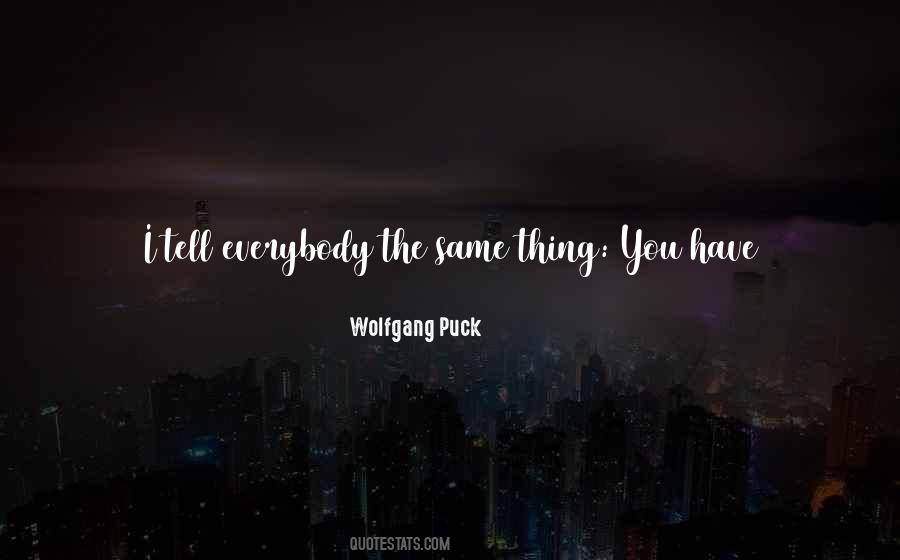 Wolfgang Puck Quotes #912409