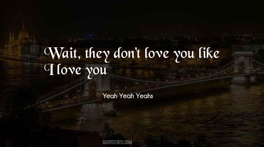 Yeah Yeah Yeahs Quotes #587416 Yeah Yeah Yeahs Quotes #587416