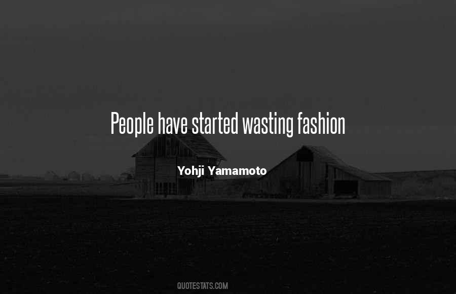 Yohji Yamamoto Quotes #1666156