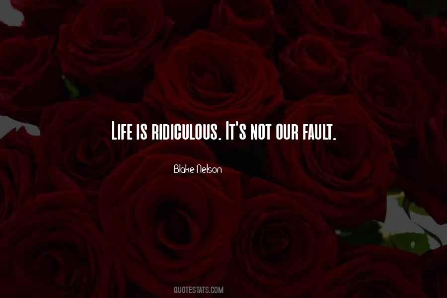 Quotes About Ridiculous Life #764677