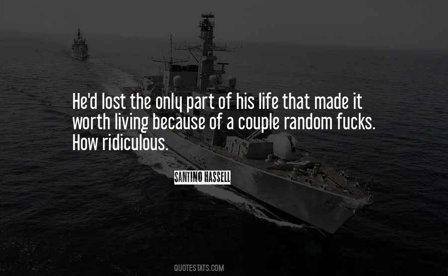 Quotes About Ridiculous Life #960065