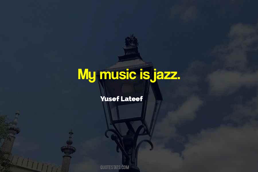Yusef Lateef Quotes #642367