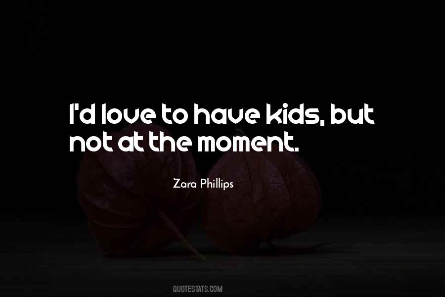 Zara Phillips Quotes #1039423