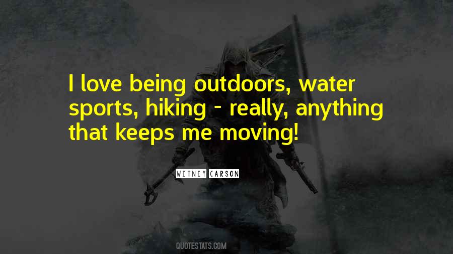 Quotes About Being Outdoors #1519786