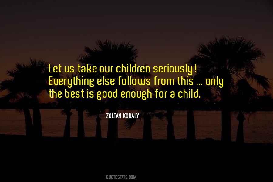 Zoltan Kodaly Quotes #837208