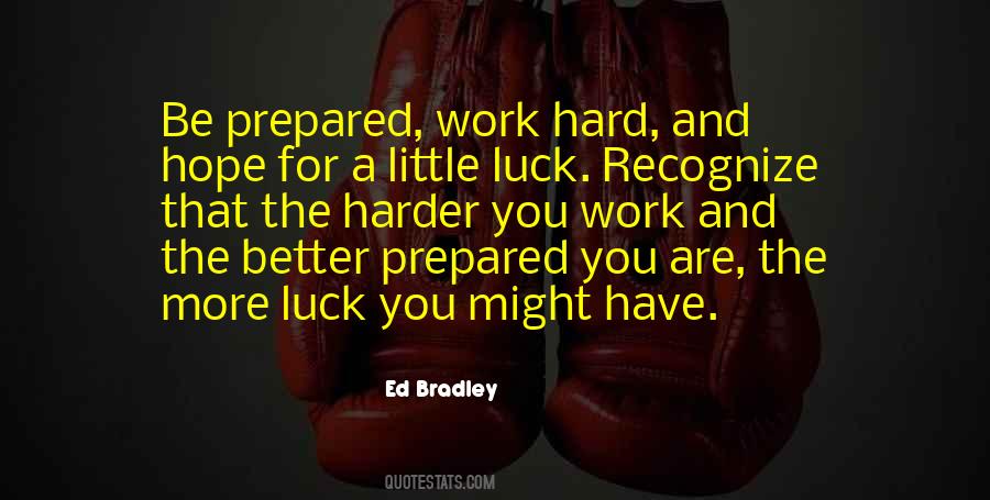 Quotes About Hard Work And Luck #1404140