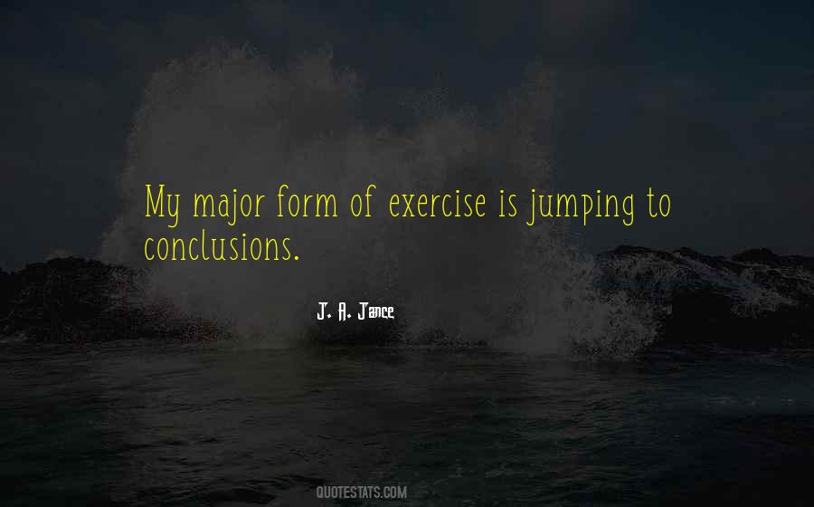 Quotes About Jumping To Conclusions #455157