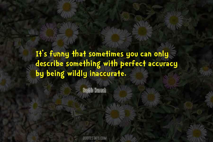 Accuracy's Quotes #1390629