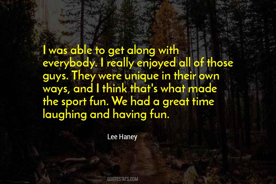 Quotes About Having A Fun Time #1150021