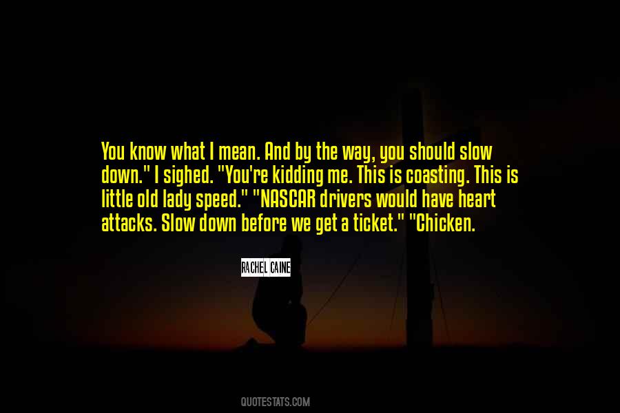 Quotes About Slow Drivers #1119298