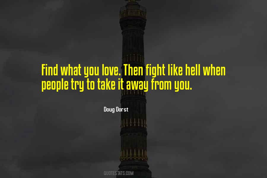 Quotes About Fight For What You Love #119616