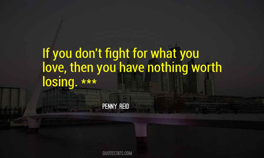 Quotes About Fight For What You Love #1795670
