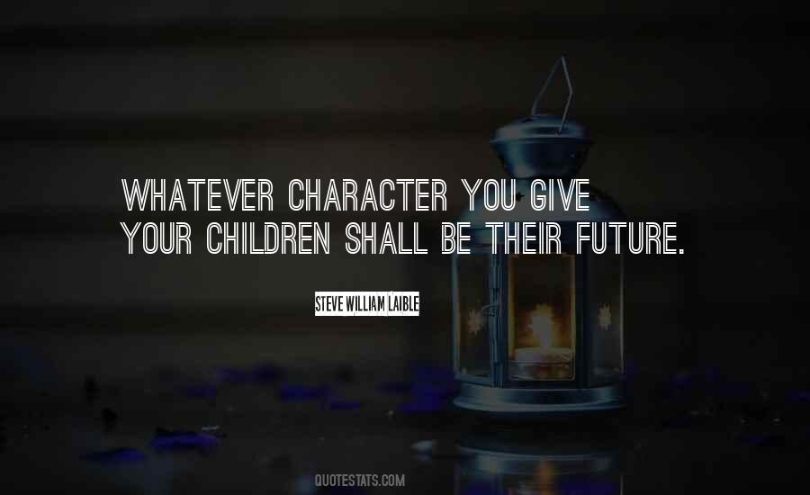Quotes About Your Children's Future #812046