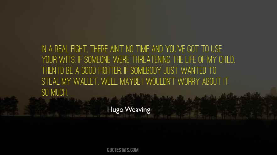 Quotes About The Fight Of Your Life #1360676