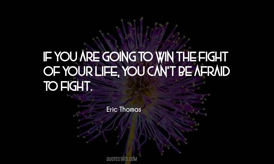 Quotes About The Fight Of Your Life #1702071