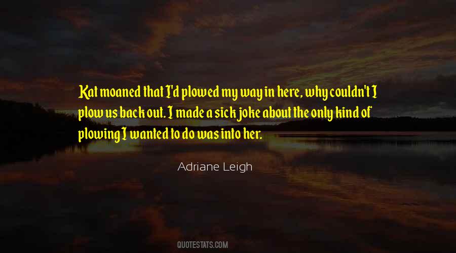 Adriane Quotes #1765961