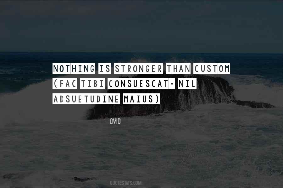 Adsuetudine Quotes #271355