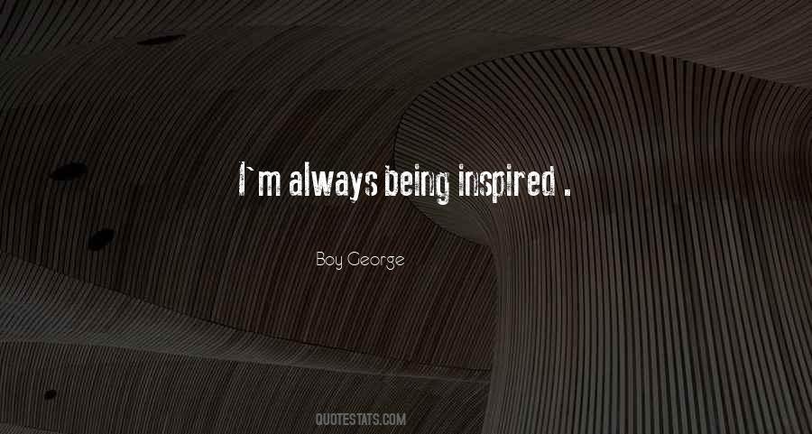 Quotes About Being Inspired #1463520