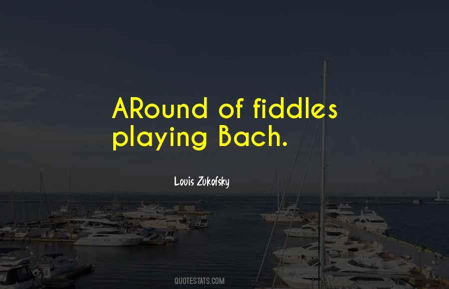 Quotes About Fiddles #1019898