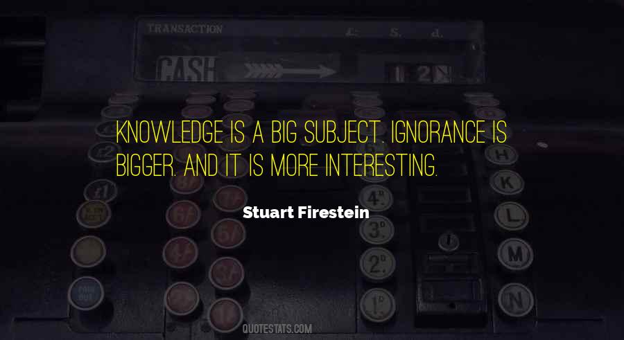 Quotes About Knowledge And Ignorance #580718