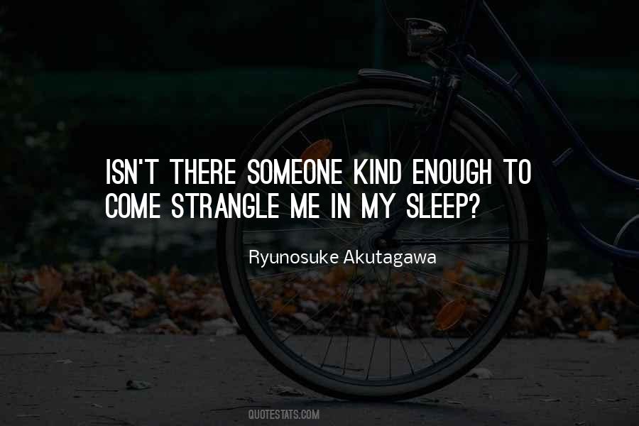 Akutagawa Quotes #1627760